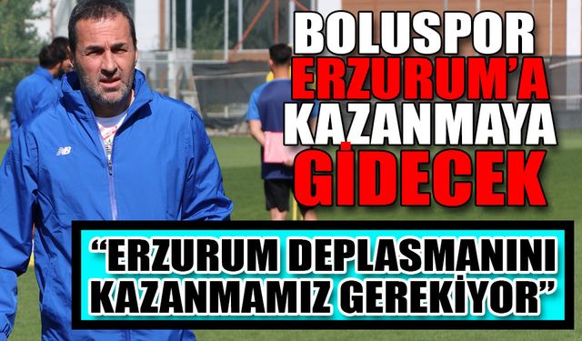 Boluspor Erzurum’a kazanmaya gidecek