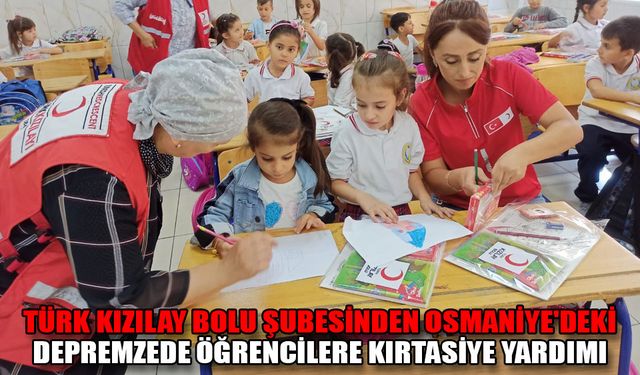 Türk Kızılay Bolu Şubesinden Osmaniye'deki depremzede öğrencilere kırtasiye yardımı