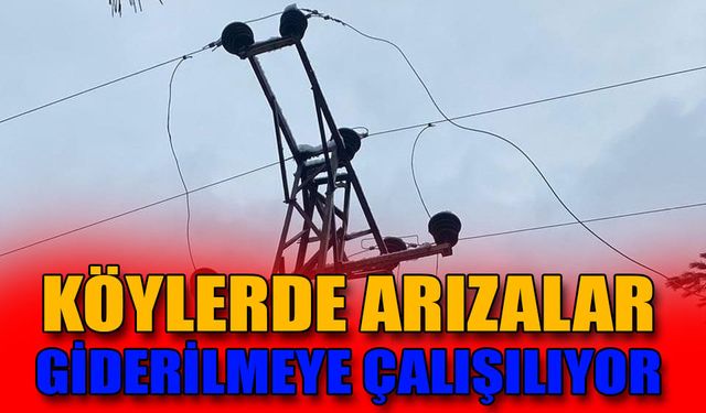 Köylerde arızalar giderilmeye çalışılıyor