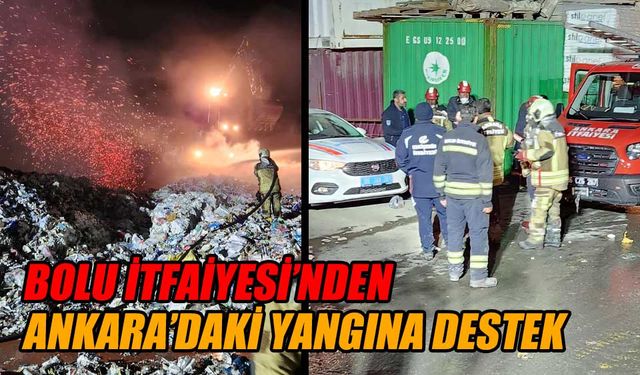 Bolu İtfaiyesi’nden Ankara’daki yangına destek