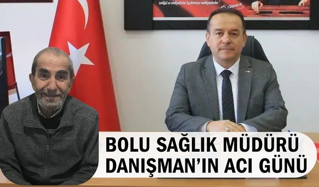 Sağlık Müdürü Danışman’ın acı günü