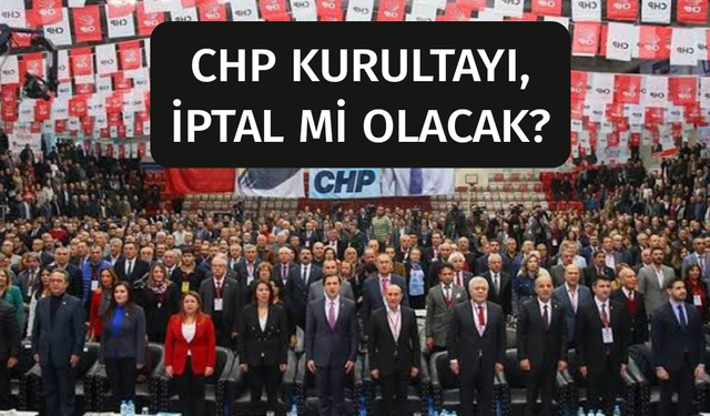 CHP kurultayına ilişkin yeni gelişme