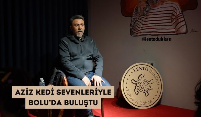 Gibi dizisi ve Ölümlü Dünya filmi senaristi Aziz Kedi Bolu’ya geldi