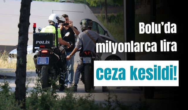 Bolu’da, 4 bin 187 sürücüye, 11 milyon 482 bin lira ceza kesildi