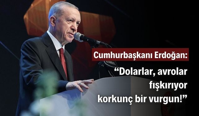 Cumhurbaşkanı Erdoğan, İBB aracılığıyla büyük bir vurgun yapıldığını söyledi