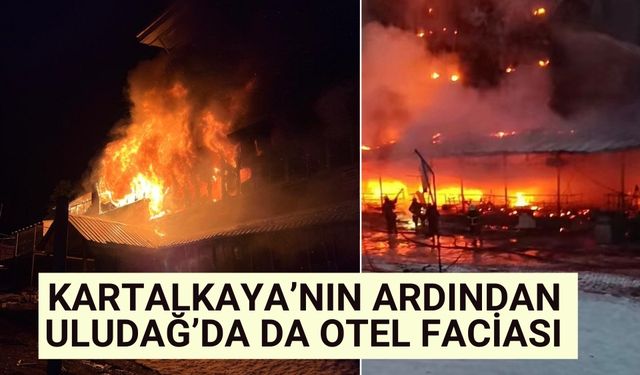 Kartalkaya’nın ardından Uludağ’da da otel faciası