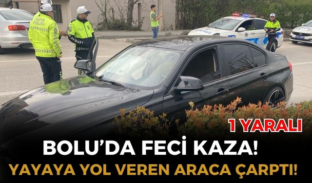 Yayaya yol veren araca çarptı: 1 yaralı