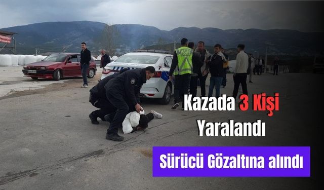 3 kişinin yaralandığı kaza sonrası ortalık karıştı: Sürücü gözaltına alındı