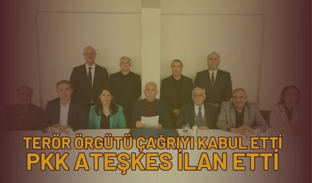TERÖR ÖRGÜTÜ ÇAĞRIYI KABUL ETTİ PKK ATEŞKES İLAN ETTİ