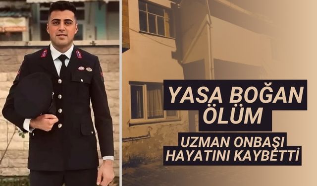 Yasa boğan ölüm uzman onbaşı hayatını kaybetti