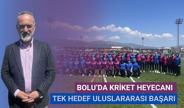 Bolu’da kriket heyecanı tek hedef uluslararası başarı