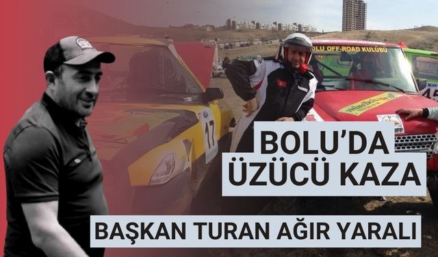 Bolu’da üzücü kaza Başkan Turan ağır yaralı