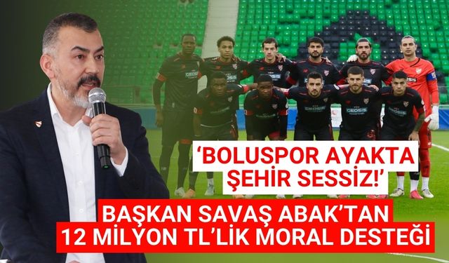 ‘Boluspor ayakta, şehir sessiz!’ Başkan Abak’tan 12 Milyon TL’lik moral desteği