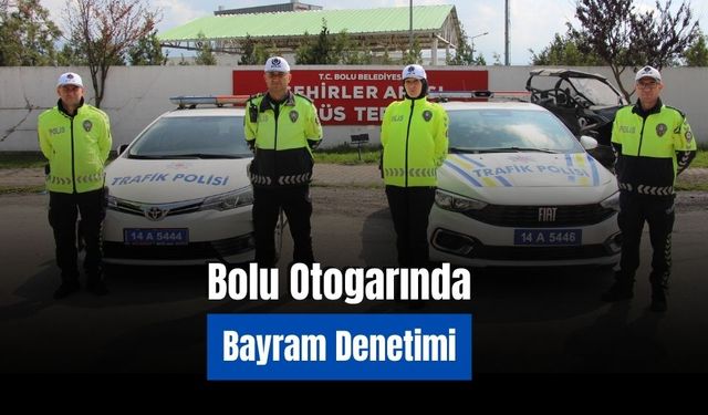 Bolu otogarında bayram dönüşü denetimi