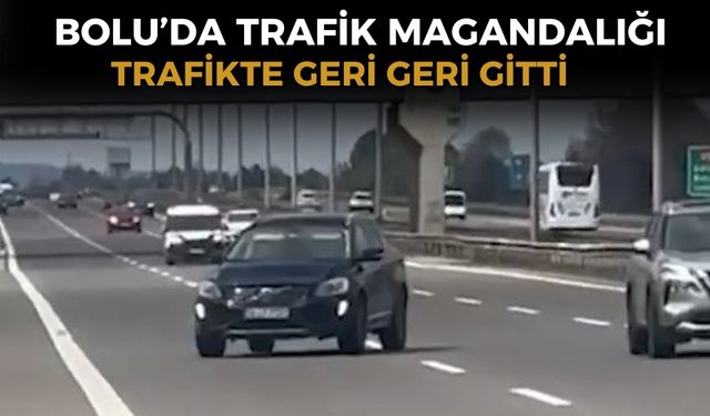 Trafikte geri geri giden sürücü tehlike saçtı: 20 bin lira ceza kesildi