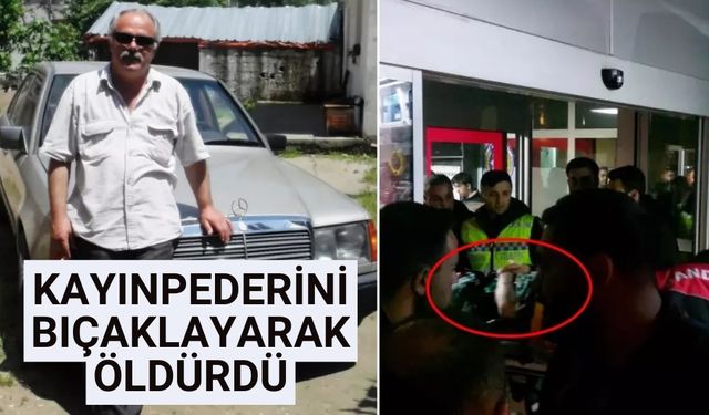 Kayınpederini bıçaklayarak öldürdü