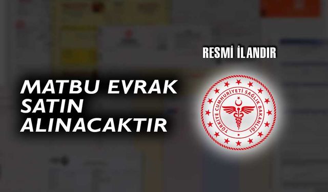 MATBU EVRAK SATIN ALINACAKTIR