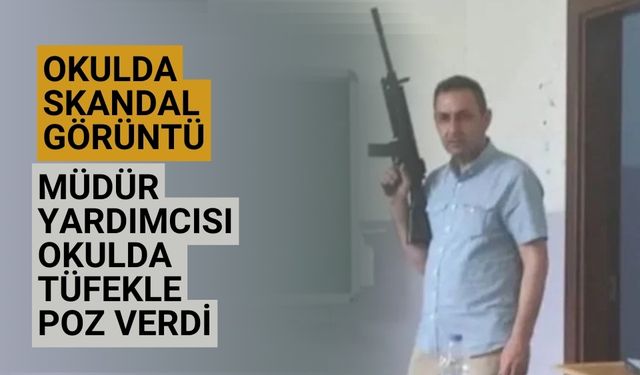 Okulda skandal görüntü Müdür yardımcısı okulda tüfekle poz verdi