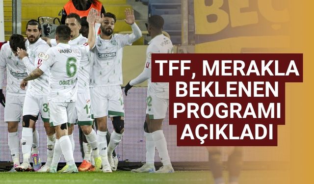 TFF, merakla beklenen programı açıkladı