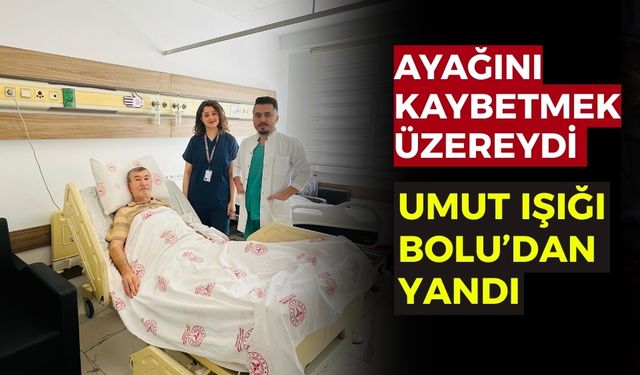 Bolu’da Tıp Mucizesi: 8 Saatlik Operasyonla Ayağını Kurtardı