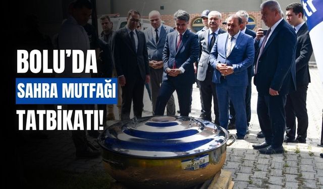 Bolu’da sahra mutfağı tatbikatı yapıldı