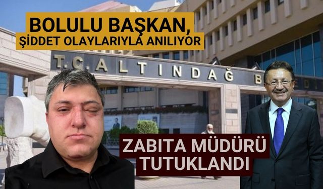 Bolulu Başkan, şiddet olaylarıyla anılıyor