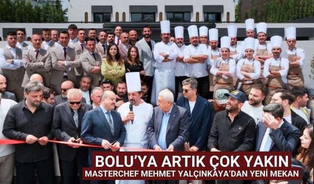 Bolu’ya artık çok yakın Masterchef Mehmet Yalçınkaya’dan yeni mekan