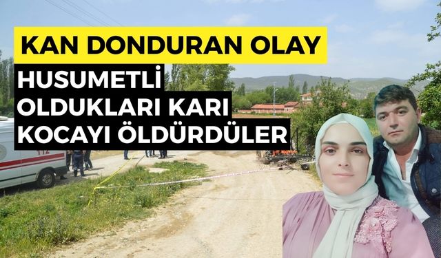Kastamonu'da husumetli oldukları karı kocayı hayattan kopardılar