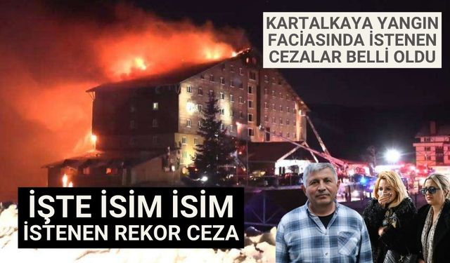 Kartalkaya yangın faciasında istenen cezalar belli oldu işte isim isim istenen rekor ceza