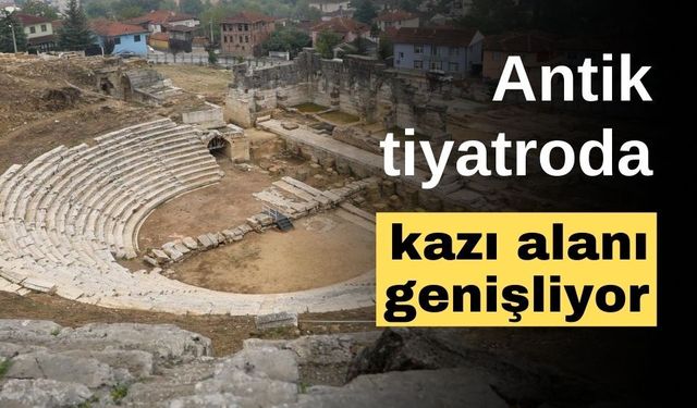 Antik tiyatroda, kazı alanı genişliyor