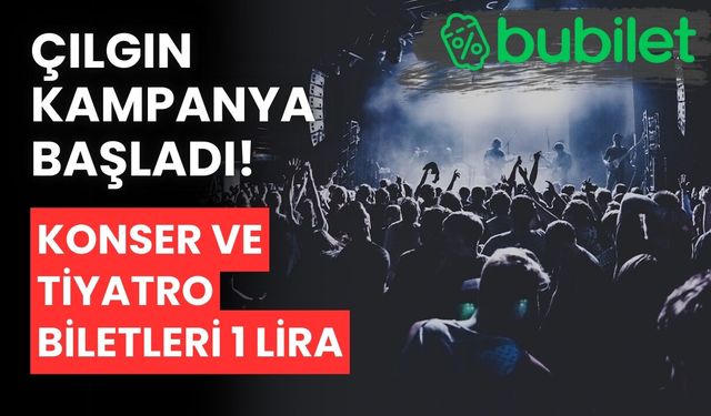 Bubilet’ten sınırlı süreli biletler 1 liraya satışta: İşte kampanyanın detayları!