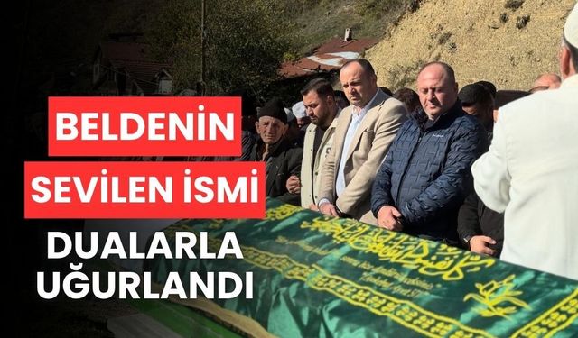 Beldenin sevilen ismi, son yolculuğuna uğurlandı