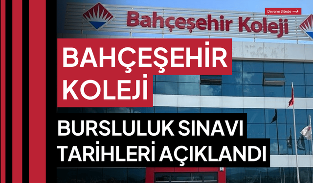 Bahçeşehir Koleji 2026 Bursluluk Sınavı Tarihleri Açıklandı