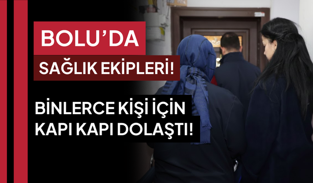 Bolu’da evde sağlık hizmetleri kesintisiz sürüyor: Binlerce hasta, on binlerce ziyaret