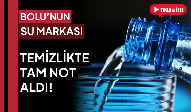 Bolu’nun su markası tam not aldı: Hijyen testinden geçti