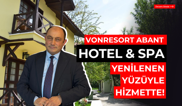 Vonresort Abant Hotel & Spa yenilenen yüzüyle hizmette