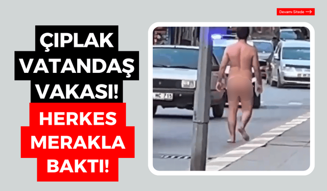 Çıplak vatandaş, cadde boyunca yürüdü