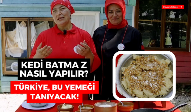 Anadolu Ajansı Memleket Sofrası'nda, "Kedi Batmaz" tanıtıldı