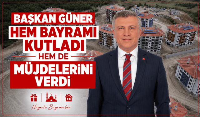 AK Parti İl Başkanı Güner, bayram müjdelerini duyurdu