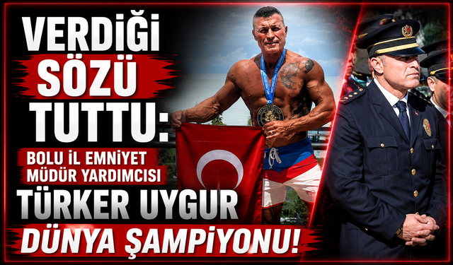 Verdiği Sözü Tuttu: Bolu İl Emniyet Müdür Yardımcısı Türker Uygur Dünya Şampiyonu!