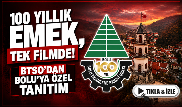 Bolu Ticaret ve Sanayi Odası’ndan 100. yıla özel tanıtım filmi