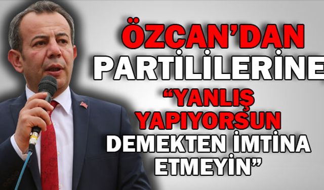 “YANLIŞ YAPIYORSUN DEMEKTEN İMTİNA ETMEYİN” 