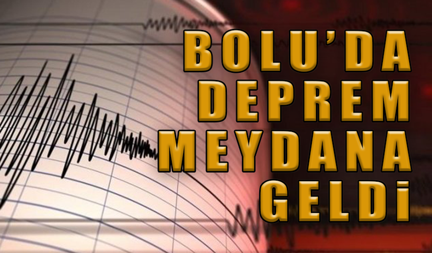 BOLU'DA DEPREMLER DEVAM EDİYOR