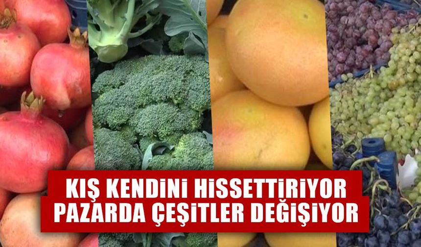 Kış kendini hissettiriyor; pazarda çeşitler değişiyor