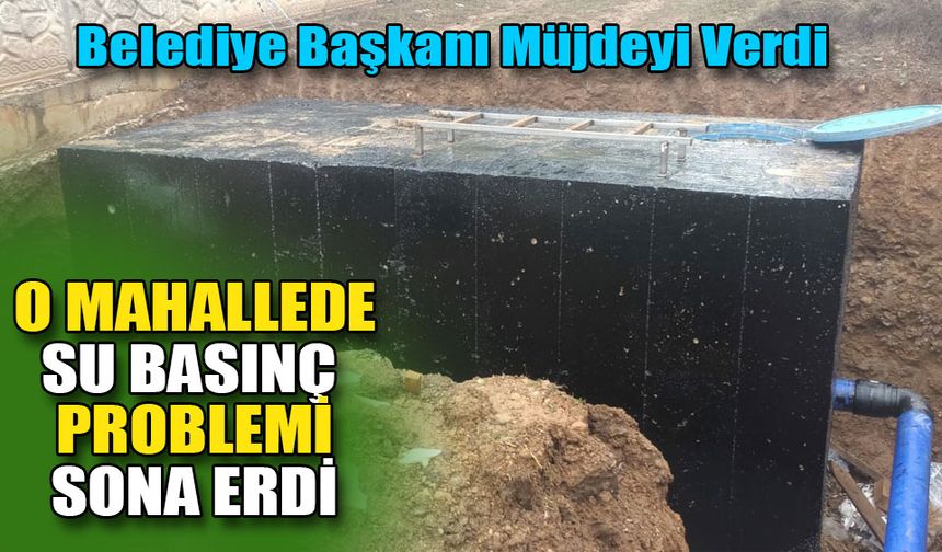 Dayıoğlu Mahallesinin su basınç problemi çözüldü