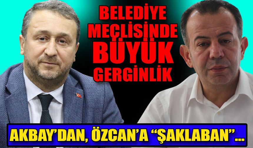 Akbay’dan, Özcan’a “şaklaban”…