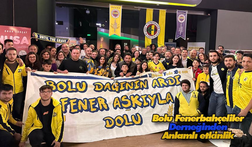 Bolu Fenerbahçeliler Derneğinden anlamlı etkinlik
