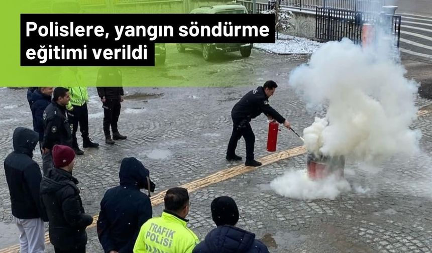 Polislere yangın söndürme eğitimi verildi