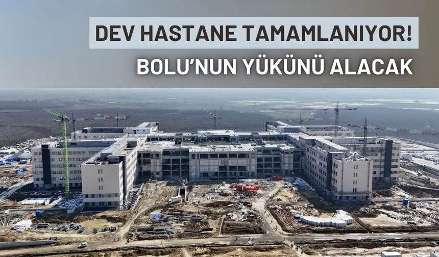 Sakarya’da yapılan şehir hastanesi, Bolu’nun yükünü hafifletecek