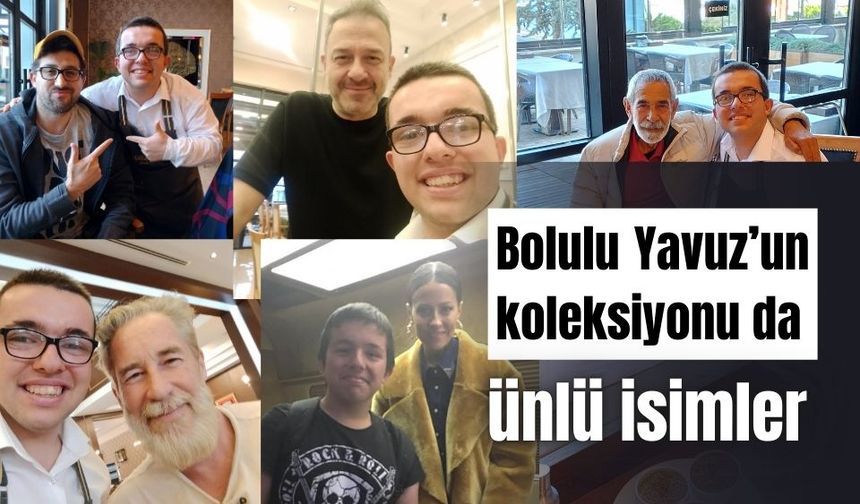 Bolulu Yavuz Selim, ünlü isimleri kaçırmıyor!